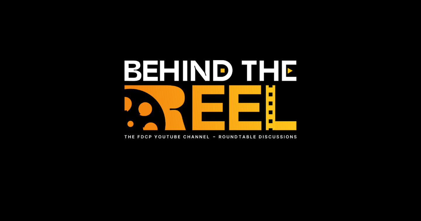 BEHIND THE REEL: THE FDCP ROUNDTABLE DISCUSSIONS